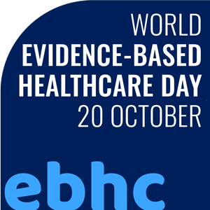 World Evidence-Based Healthcare (EBHC) Day - 20 October