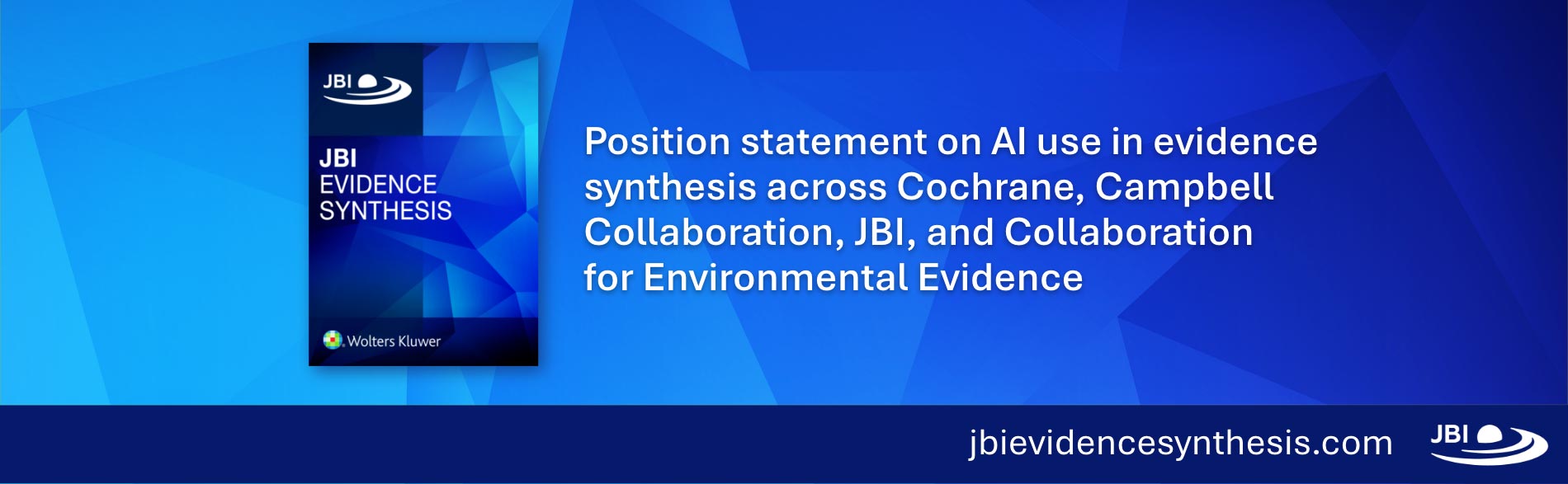 The words 'Position statement on AI use in evidence synthesis across Cochrane, Campbell Collaboration, JBI, and Collaboration for Environmental Evidence' on a blue triangle background with the cover of JBI Evidence Synthesis, jbievidencesynthesis.com and the JBI logo
