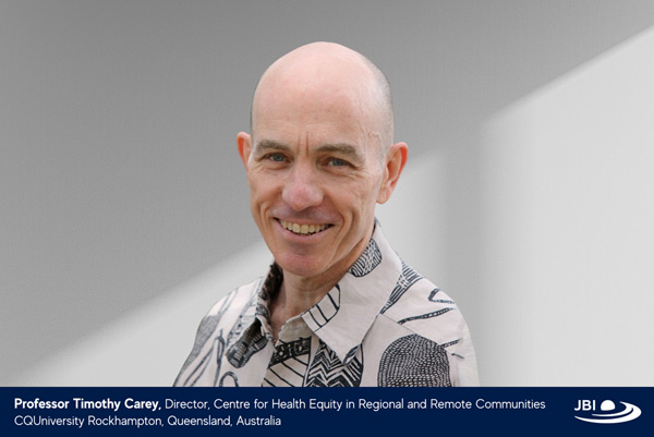 Professor Timothy Carey, Director, Centre for Health Equity in Regional and Remote Communities, CQUniversity, Rockhampton, Queensland, Australia